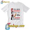 I will drink Captain Morgan here or there T-Shirt Pj