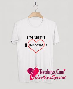Im With Shayna Arrow Through Heart Valentines T-Shirt Pj
