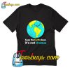 Keep The Earth Clean It’s Not Uranus T-Shirt Pj