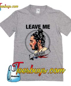 Leave me Post Malone T-Shirt Pj