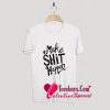 Make Shit Happen T-Shirt Pj