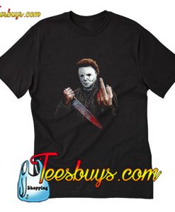 Michael Myers Halloween Middle Finger Horror Movie T-Shirt Pj