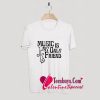 Music Is My Only Friend T-Shirt Pj