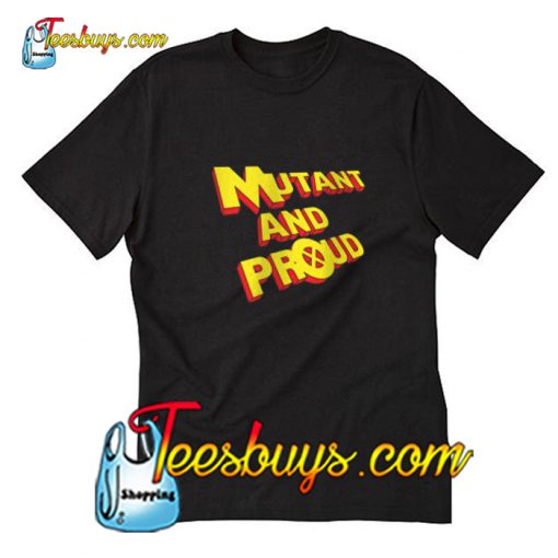 Mutant And Proud T-Shirt Pj