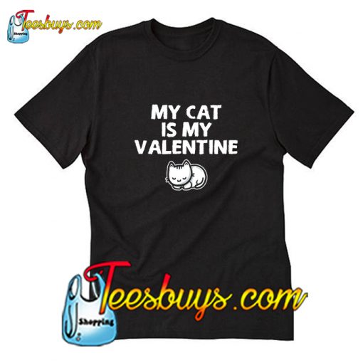 My Cat is My Valentine T-Shirt Pj