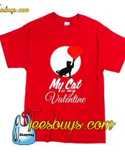 My cat is my valentine T-Shirt Pj