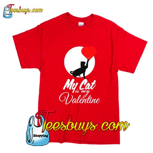 My cat is my valentine T-Shirt Pj