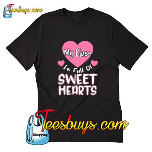 My class is full of sweet hearts T-Shirt Pj