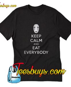 No face keep calm and eat everybody T-Shirt Pj