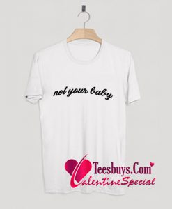 Not your baby T-shirt Pj