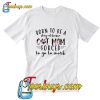 Official born to be a stay at home cat mom T-Shirt Pj
