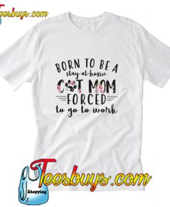 Official born to be a stay at home cat mom T-Shirt Pj