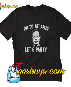 On To Atlanta Lets Party Trending T-Shirt Pj