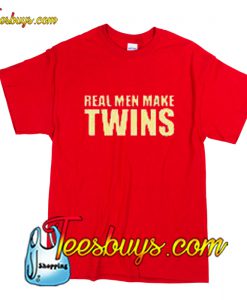 Real Men Make Twins T-Shirt Pj