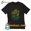 Say Goodbye Old To Days T-Shirt Pj