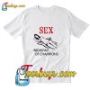 Sex Breakfast of champions T-Shirt Pj