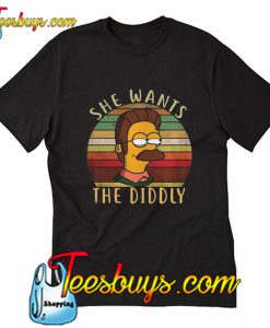 She Wants The Diddly Ned Flanders T Shirt