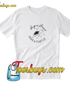 Skip A Straw Save A Turtle T-Shirt Pj