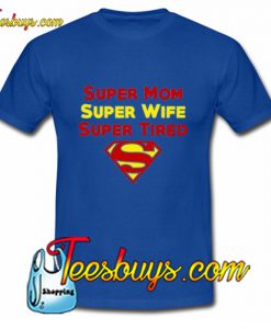 Super Mom Wife Tired Funny Trending T-Shirt Pj