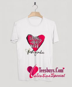 Teaching Is Heart Work T-Shirt Pj