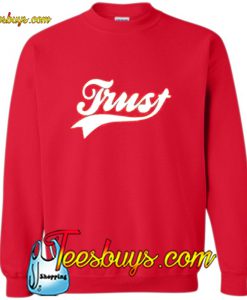 Trust Sweatshirt Pj