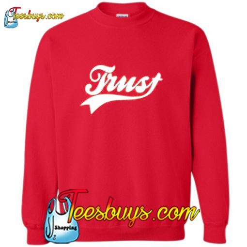 Trust Sweatshirt Pj