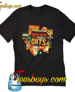 Who Run The World Cats T-Shirt Pj