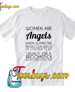 Women Are Angels T-Shirt Pj