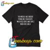 the world has bigger problems T-Shirt Pj