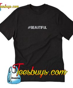 #BEAUTIFUL Trending Hashtag T-Shirt Pj