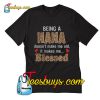Being a nana doesn’t make me old it makes me blessed T-Shirt Pj