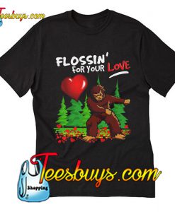 Bigfoot flossing for your love funny valentine T-Shirt Pj