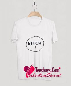 Bitch 1 T-Shirt Pj