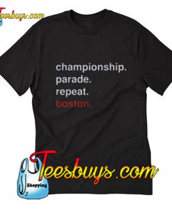 Championship Parade Repeat Boston T-Shirt Pj