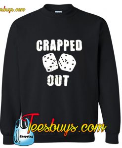 Crapped Out Sweatshirt Pj