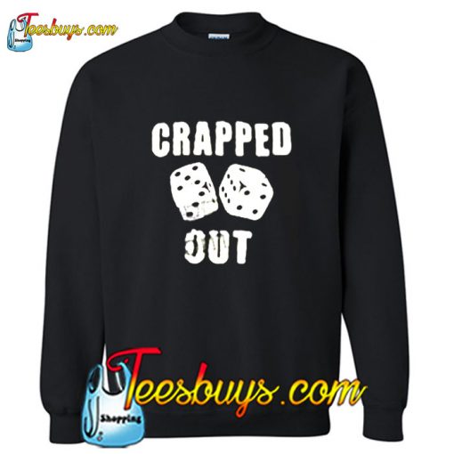 Crapped Out Sweatshirt Pj