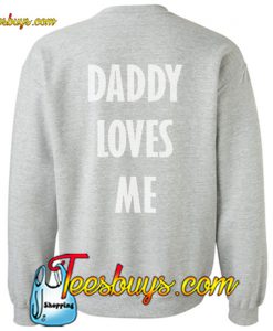 Daddy Loves Me Sweatshirt BACK Pj