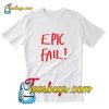 EPIC FAIL T-Shirt Pj