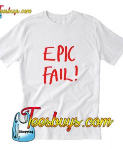 EPIC FAIL T-Shirt Pj