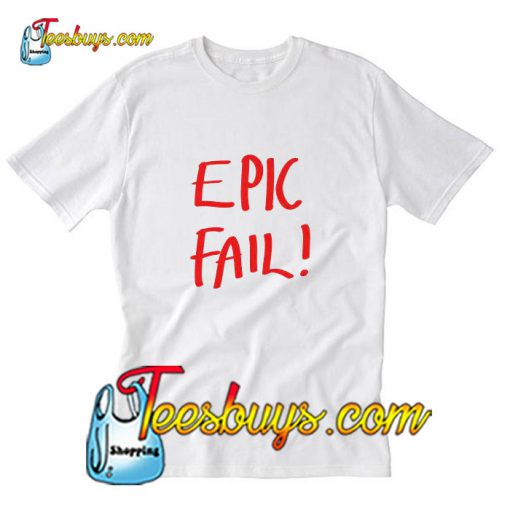 EPIC FAIL T-Shirt Pj