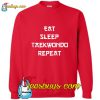 Eat Sleep Taekwondo Repeat Sweatshirt Trending Pj