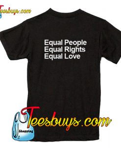 Equal People Equal Rights Equal Love T-shirt Back Pj