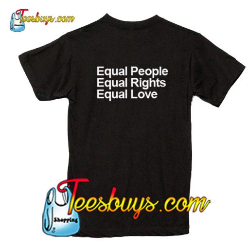 Equal People Equal Rights Equal Love T-shirt Back Pj