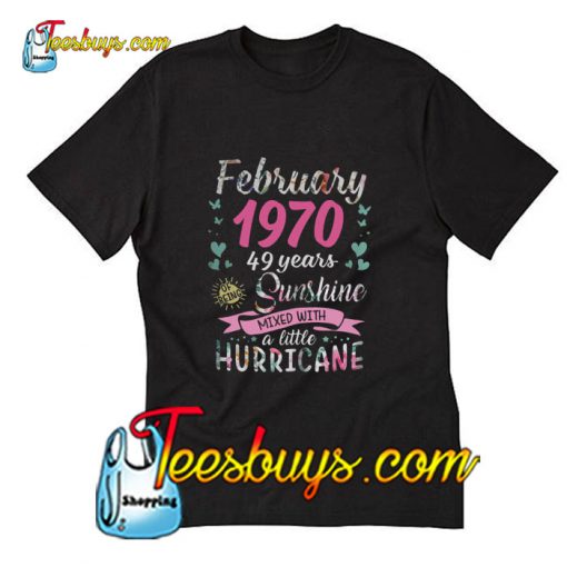 February 1970 49 years sunshine mixed with a little hurricane T-Shirt Pj