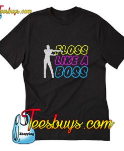 Floss Like A Boss T-Shirt Pj