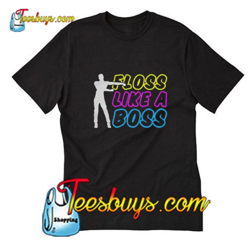 Floss Like A Boss T-Shirt Pj