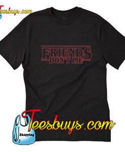 Friends don't lie stranger things T-Shirt Pj
