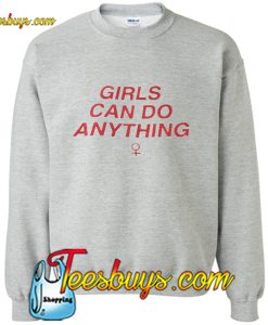Girls Can Do Anything Sweatshirt Pj