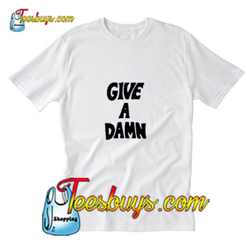 Give A Damn Trending T Shirt Pj