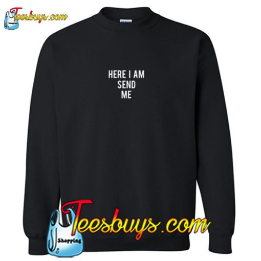 Here I Am Send Me Sweatshirt Pj